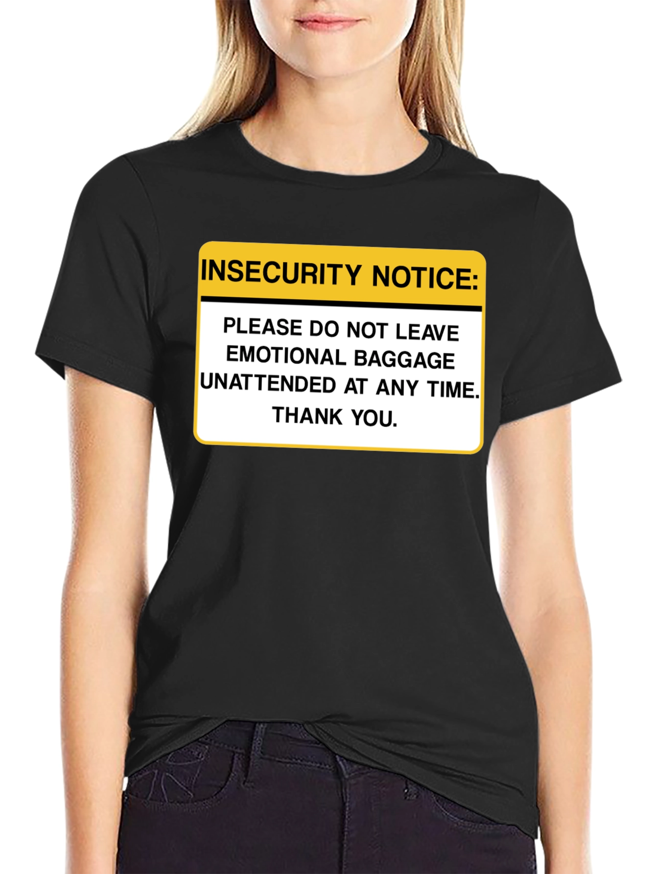 Insecurity Notice Funny Sarcastic T-Shirt