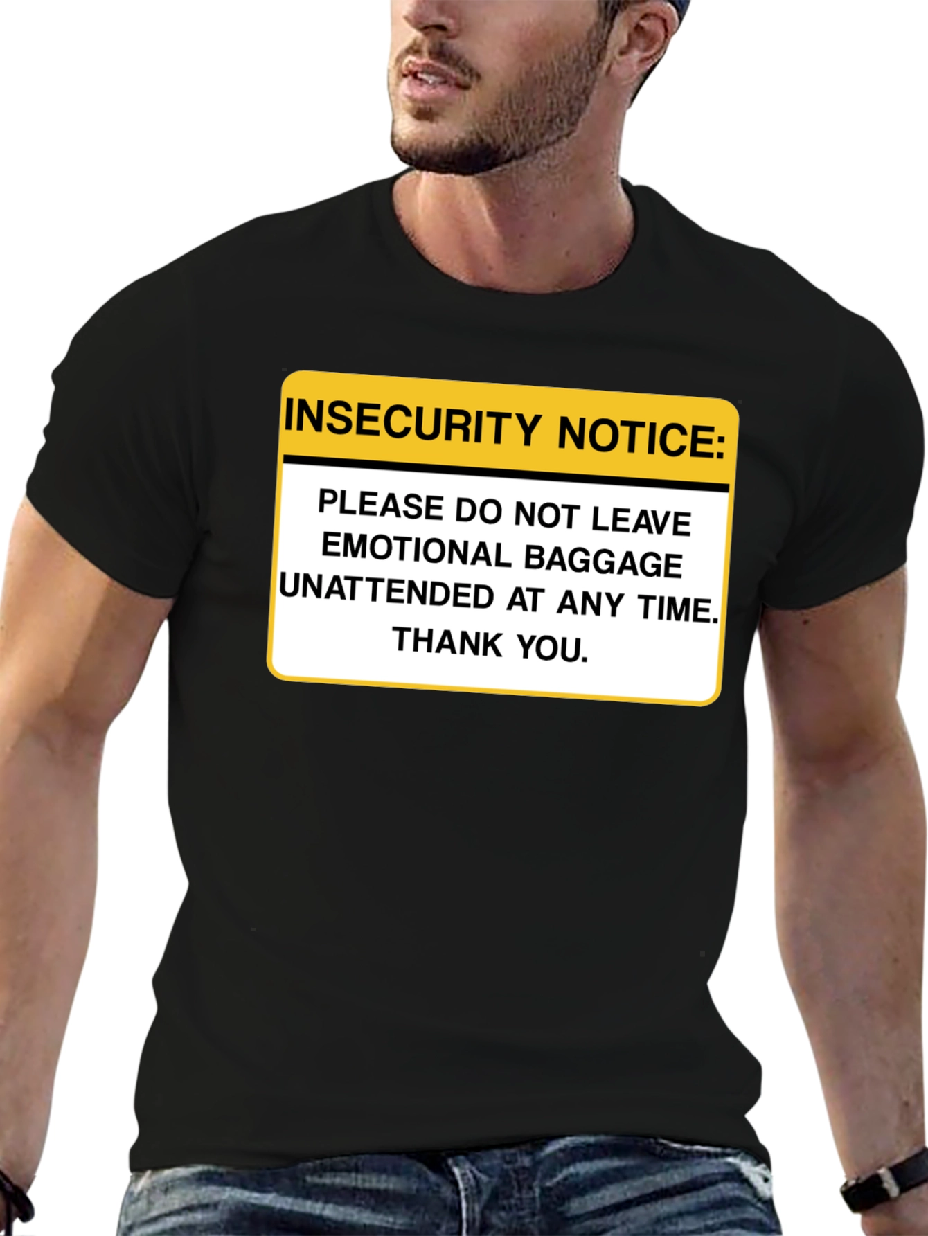 Insecurity Notice Funny Sarcastic T-Shirt