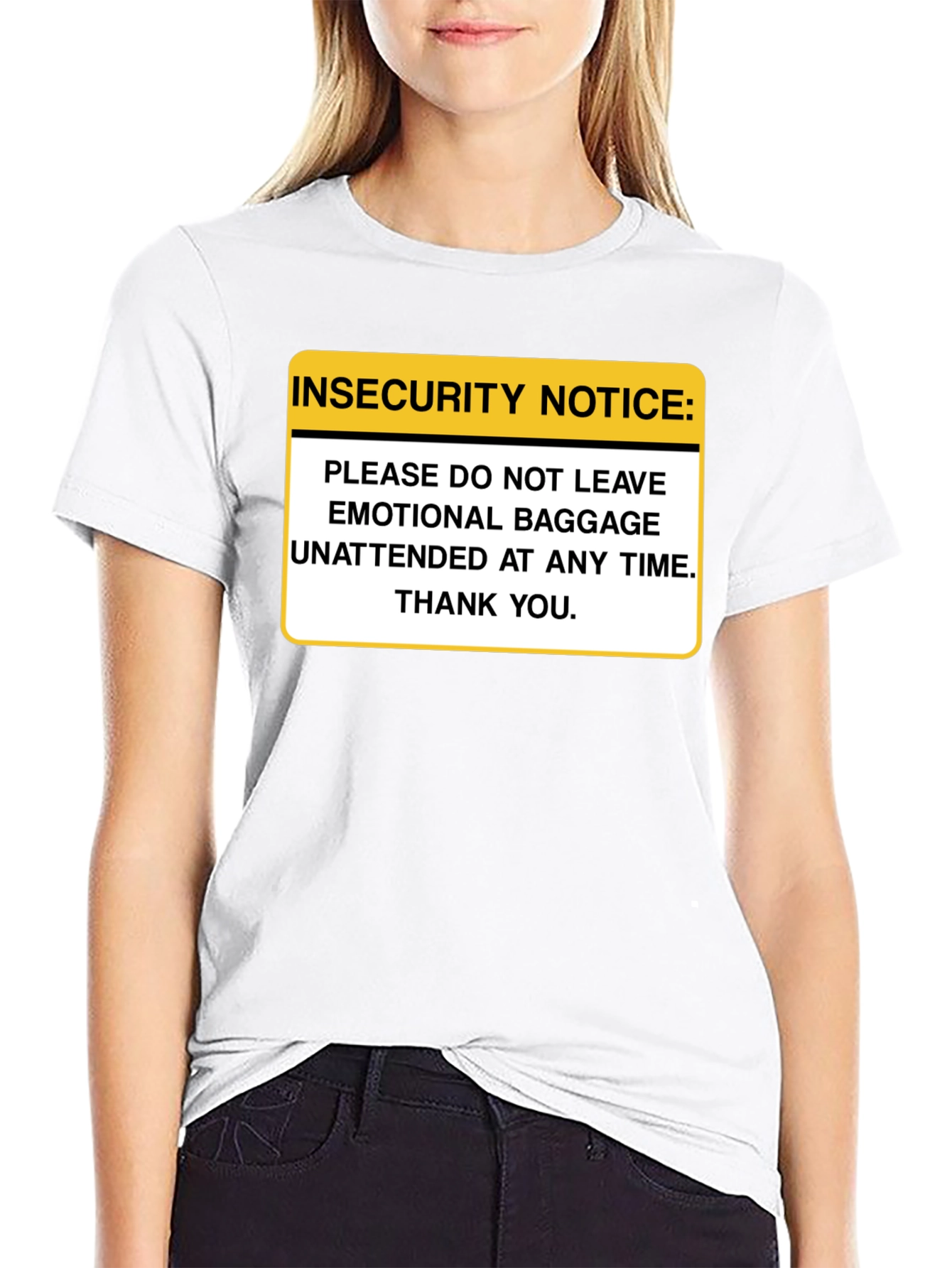 Insecurity Notice Funny Sarcastic T-Shirt