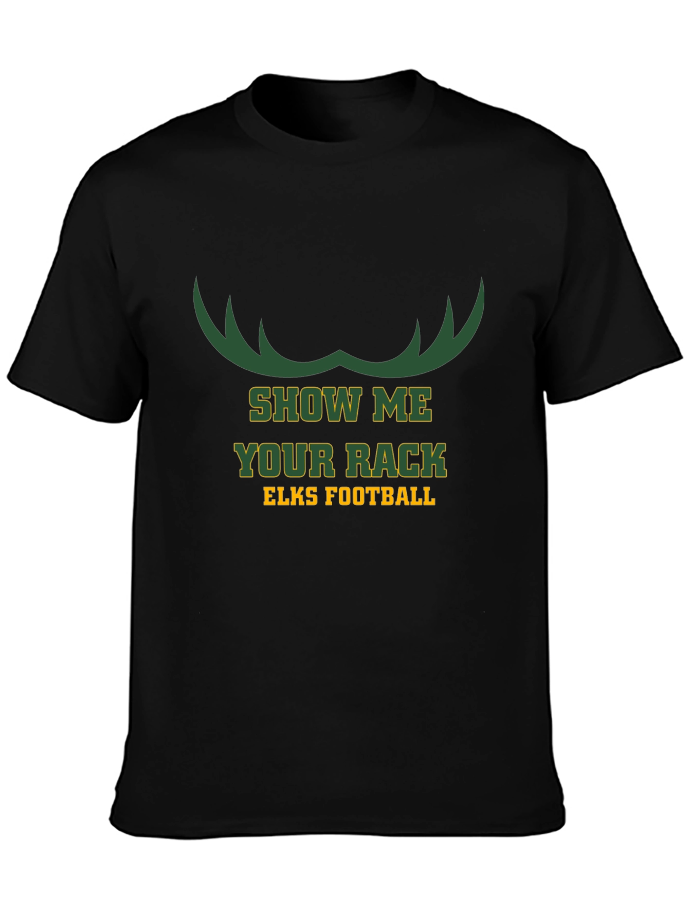 Show Me Your Rack Elks Football T-Shirt